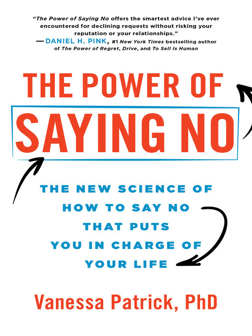 Title details for The Power of Saying No by Vanessa Patrick PhD - Wait list